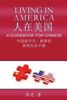 Living in America: A Guidebook for Chinese 0615607284 Book Cover