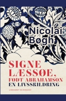 Signe L?ss?e, f?dt Abrahamson. En livsskildring 8726488663 Book Cover