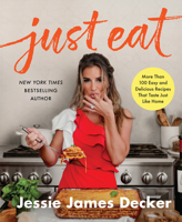Just Eat: More Than 100 Easy and Delicious Recipes That Taste Just Like Home 0063210606 Book Cover