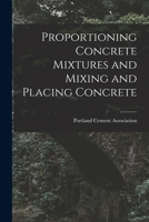Proportioning Concrete Mixtures and Mixing and Placing Concrete 1017864780 Book Cover