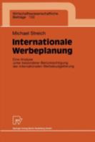 Internationale Werbeplanung: Eine Analyse Unter Besonderer Berucksichtigung Der Internationalen Werbebudgetierung 3790809802 Book Cover