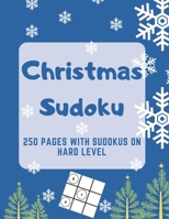 Christmas Sudoku: 250 Pages With Sudokus On Hard Level - Solve And Relax - Large Print, Perfect Gift For Geeks (250 Pages, 8.5 x 11) 1710207116 Book Cover