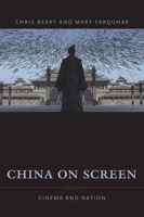 China on Screen: Cinema And Nation (Film and Culture.) 0231137079 Book Cover