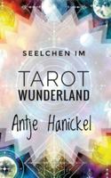 Seelchen im Tarot-Wunderland: Eine Reise zu den Schlüsseln des goldenen Zeitalters - Der Weg zu dir (German Edition) 3384744713 Book Cover