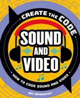 Create the Code: Sound and Video 1438089376 Book Cover