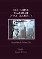 The Strategic Smorgasbord of Postmodernity: Literature and the Christian Critic 1847181619 Book Cover