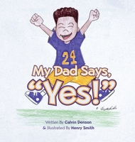 My Dad Says Yes! 1952320275 Book Cover