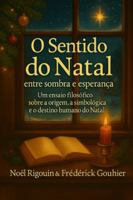 O Sentido do Natal: entre sombra e esperança (Portuguese Edition) B0G297FL6Y Book Cover