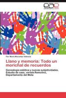 Llano y memoria: Todo un morichal de recuerdos: Genealogía estética y nuevas subjetividades. Estudio de caso, vereda Remolino, Departamento del Meta 3846571954 Book Cover