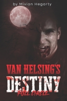Van Helsing's Destiny: Full Circle B09ZCVCKXT Book Cover