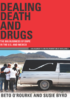 Dealing Death and Drugs: The Big Business of Dope in the U.S. and Mexico 1933693940 Book Cover