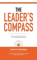 The Leader's Compass: Building Organisational Strength Through Enterprise Coherence B0H5YVKJG1 Book Cover