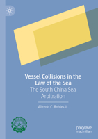 Vessel Collisions in the Law of the Sea: The South China Sea Arbitration 9811697922 Book Cover