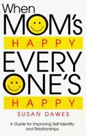 When Mom's Happy, Everyone's Happy 0966024206 Book Cover