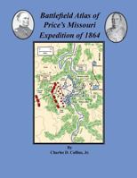 Battlefield Atlas of Price's Missouri Expedition of 1864 1719088942 Book Cover