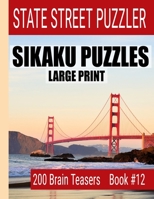 Sikaku Puzzles: Large Print 200 Brain Teaser Book #12: Fun Filled Puzzles and Solutions for Beginners and Up 1686462719 Book Cover