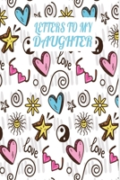 Letters To My Daughter: Journal 1694969983 Book Cover