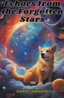 Echoes from the Forgotten Stars B0CTGG3NW1 Book Cover