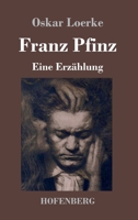 Franz Pfinz: Eine Erzählung 3743739062 Book Cover