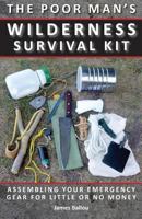 Poor Man's Wilderness Survival Kit: Assembling Your Emergency Gear for Little or No Money 1943544085 Book Cover