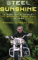 STEEL SUNSHINE: A ride on a Harley to Bangkok from Bali in 1994 8409689774 Book Cover