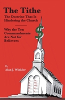 The Tithe: The Doctrine That Is Hindering the Church 1949572080 Book Cover