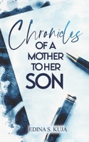 Chronicles of a Mother to Her Son 1952098777 Book Cover