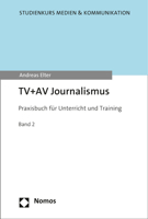 TV Und AV Journalismus: Praxisbuch Fur Unterricht Und Training 3848738511 Book Cover