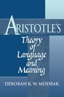 Aristotle's Theory of Language and Meaning 0521103983 Book Cover