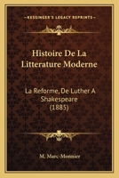 Histoire de la littérature moderne. La Réforme, de Luther à Shakespeare 2329094515 Book Cover
