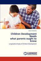 Children Development Needs what parents ought to know: Longitudinal Study of Children Development 3659319694 Book Cover