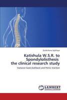 Katishula W.S.R. to Spondylolisthesis the Clinical Research Study 3659446939 Book Cover