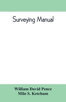 Surveying Manual; a Manual of Field and Office Methods for the use of Students in Surveying 935380986X Book Cover