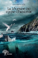 La Légende du cygne chanteur: De la légende à une réalité bretonne (French Edition) 2332921680 Book Cover