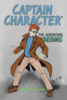 Captain Character: The Adventure Begins 1973654997 Book Cover