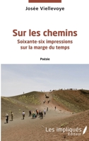 Sur les chemins: Soixante-six impressions sur la marge du temps Poésie Poésie (French Edition) 2343229813 Book Cover