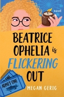 Beatrice Ophelia Is Flickering Out : A Humorous Whodunit 1969970014 Book Cover