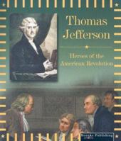 Thomas Jefferson (Heroes of the American Revolution) 1595152172 Book Cover