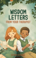 Wisdom Letters from Your Therapist B0GZ7WGGM5 Book Cover