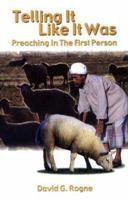 Telling It Like It Was: Preaching in the First Person 0788017942 Book Cover