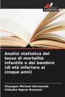 Analisi statistica del tasso di mortalità infantile e dei bambini (di età inferiore ai cinque anni) (Italian Edition) 6630301617 Book Cover