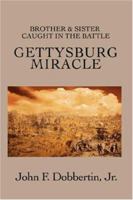 Gettysburg Miracle: Brother & Sister Caught In The Battle 0595446922 Book Cover