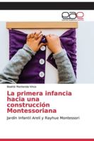 La primera infancia hacia una construcción Montessoriana 6200057478 Book Cover