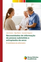 Necessidades de informação da pessoa submetida a artroplastia da anca 6139650356 Book Cover