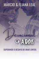 Devocional a Dois: Superando o Desafio de Orar Juntos B08VR9FF77 Book Cover