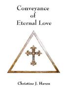 Conveyance of Eternal Love 0615179908 Book Cover