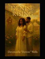 Denise Rising: Overcoming Trauma B0FS1WM1CT Book Cover