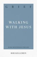 Grief: Walking with Jesus 1629954918 Book Cover