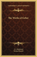 The Works of Geber 0766100154 Book Cover