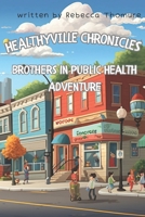 Healthyville Chronicles: Brothers in Public Health Adventure B0CVVF366C Book Cover